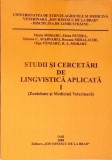 STUDII SI CERCETARI DE LINGVISTICA APLICATA VOL.1 ZOOTEHNIE SI MEDICINA VETERINARA-MARIA MORARU, E. PETREA,-364114