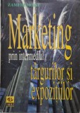 Marketing prin intermediul targurilor si expozitiilor - Zamfir Moise - Carte