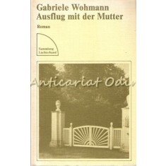 Ausflug mit der Mutter - Gabriele Wohmann
