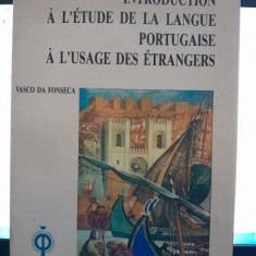 Introduction a l'etude de la langue portugaise a l'usage des etrangers - Vasco da Fonseca Vol.I