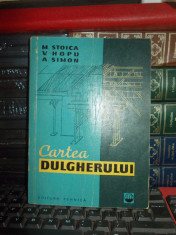 M. STOICA - CARTEA DULGHERULUI , EDITIA II-A , 1962 foto