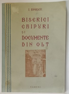 BISERICI , CHIPURI SI DOCUMENTE DIN OLT , VOLUMUL I de I. IONASCU , 1934 foto