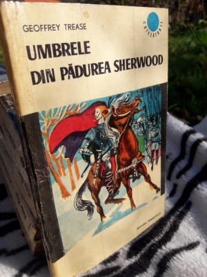 Umbrele din padurea Sherwood - GEOFFREY TREASE foto