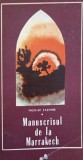 MANUSCRISUL DE LA MARRAKECH (CU DEDICATIA AUTORULUI CATRE PICTORUL VAL GHEORGHIU)-NICOLAE TATOMIR-253250