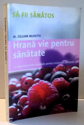 HRANA VIE PENTRU SANATATE de GILLIAN MCKEITH , 2006 foto