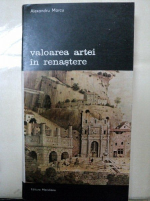 VALOAREA ARTEI IN RENASTERE -ALEXANDRU MARCU-BUC. 1984 foto