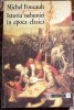 MICHEL FOUCAULT,ISTORIA NEBUNIEI IN EPOCA CLASICA/HUMANITAS 1996/F.BUNA STARE