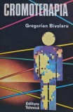 Cumpara ieftin Cromoterapia - Carte de Gregorian Bivolaru (1993), Brosata - Spiritualitate, Ezoterism, Paranormal - Editura Tehnica