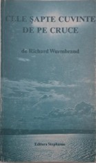 Cele sapte cuvinte de pe cruce - Richard Wurmbrand