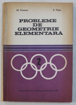 PROBLEME DE GEOMETRIE ELEMENTARA de M . PIMSNER si S . POPA , 1979 foto