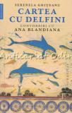 Cartea Cu Delfini - Serenela Ghiteanu