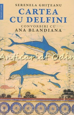 Cartea Cu Delfini - Serenela Ghiteanu foto