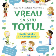 Vreau să știu totul