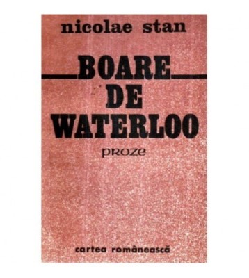 Nicolae Stan - Boare de Waterloo - proze - 121098 foto