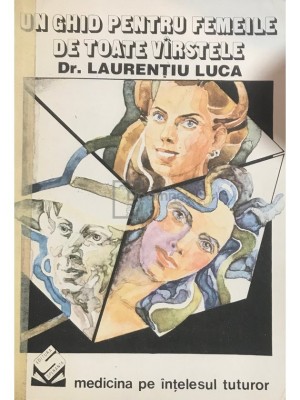 Laurentiu Luca - Un ghid pentru femeile de toate varstele (Editia: 1992) foto
