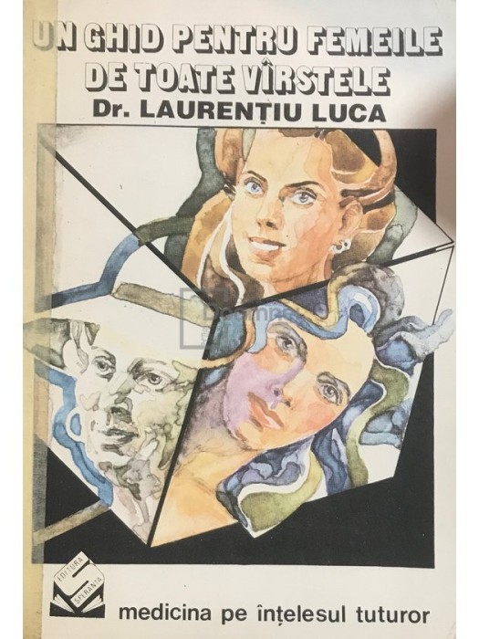 Laurentiu Luca - Un ghid pentru femeile de toate varstele (Editia: 1992)