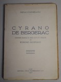 Mihai Codreanu - Cyrano de Bergerac - comedie eroică &icirc;n cinci acte &icirc;n versuri Edmond Rostand - 1927