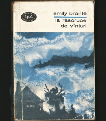 LA RĂSCRUCE DE V&amp;Acirc;NTURI / V&amp;Icirc;NTURI - EMILY BRONTE - BPT foto