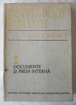 Independenta Romaniei - Documente Vol 1 foto