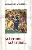 Marturii..., Marturii... din iadul temnitelor comuniste - Gheorghe Andreica