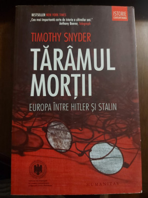 Timothy Snyder - Taramul mortii . Europa intre Hitler si Stalin foto