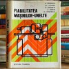 FIABILITATEA Mașinilor Unelte - A. Oprean, Al. Dorin, D. Drimer, 1979, Tehnica