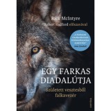 Egy farkas diadal&uacute;tja - Sz&uuml;letett vesztesből falkavez&eacute;r - Rick Mcintyre