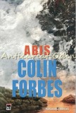 Abis - Colin Forbes, RAO, 2008, Roman, Beletristica, 443 pagini, ISBN 978-973-103-790-5