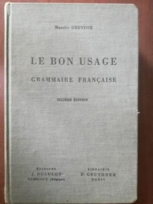 Le bon usage grammaire francaise - J. Duculot, P. Geuthner foto