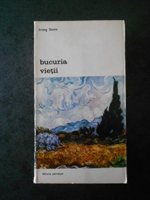 IRVING STONE - BUCURIA VIETII