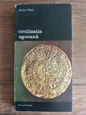 Nicolas Platon -Civilizatia Egeeana -Vol.I -Ed.Meridiane anul 1988 foto
