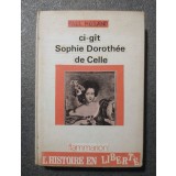 Paul Morand - Ci-g&icirc;t. Sophie Dorothee de Cele (1968)