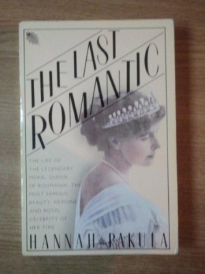 THE LAST ROMANTIC. A BIOGRAPHY OF QUEEN MARIE OF ROUMANIA foto