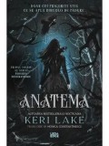 Cumpara ieftin Anatema. Primul volum al seriei Padurea Devoratoare/Keri Lake