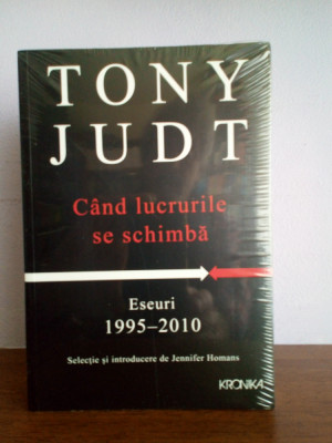 Tony Judt -Cand lucrurile se schimba (eseuri) foto