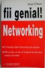 Fii Genial! Networking - Steven D&#039;Souza - Carte de Afaceri, Economie si Dezvoltare Personala