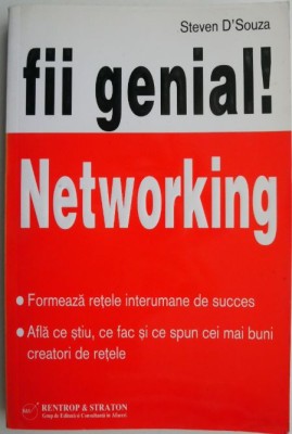 Fii genial! Networking &amp;ndash; Steven D&amp;#039;Souza foto