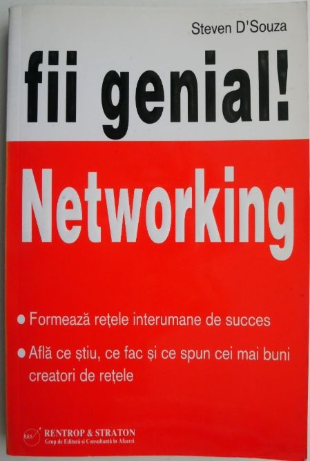 Fii genial! Networking &ndash; Steven D&#039;Souza