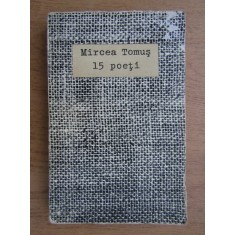 Mircea Tomus - 15 poeti