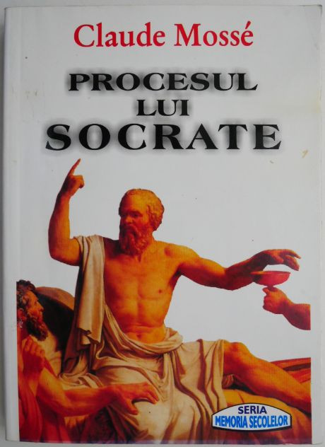 Procesul lui Socrate – Claude Mosse | Okazii.ro