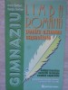 LIMBA ROMANA PENTRU EXAMENUL DE CAPACITATE. NOTIUNI TEORETICE, EXERCITII REZOLVATE, EXAMEN CAPACITATE-ANCA -235432
