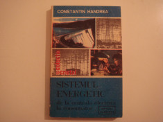 Sistemul energetic de la centrala electrica la consumator - C-tin Handrea 1984 foto
