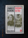 CHARLES DICKENS - SCHITELE LUI BOZ