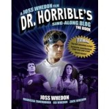 Dr. Horrible&#039;s Sing-Along Blog: The Book