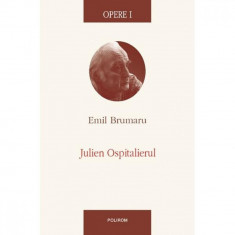 Opere I Julien Ospitalierul - Emil Brumaru