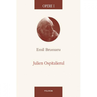 Opere I Julien Ospitalierul - Emil Brumaru foto