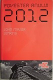 Povestea anului 2012 - John Major Jenkins - Roman Beletristica