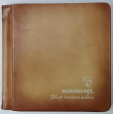 MARAMURES , TARA VOIEVOZILOR , ALBUM DE PREZENTARE , TEXT IN ROMANA SI ENGLEZA , ANII &#039;2000