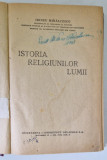 ISTORIA RELIGIUNILOR LUMII de IRINEU MIHALCESCU * LEGATURA VECHE * PREZINTA HALOURI DE APA