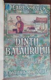 Myh 547f - Pearl S Buck - Dintii balaurului - editie interbelica